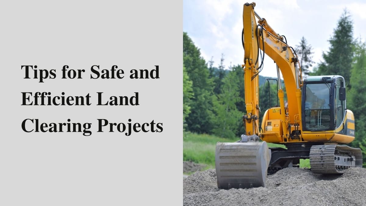 Safe and Efficient Land Clearing